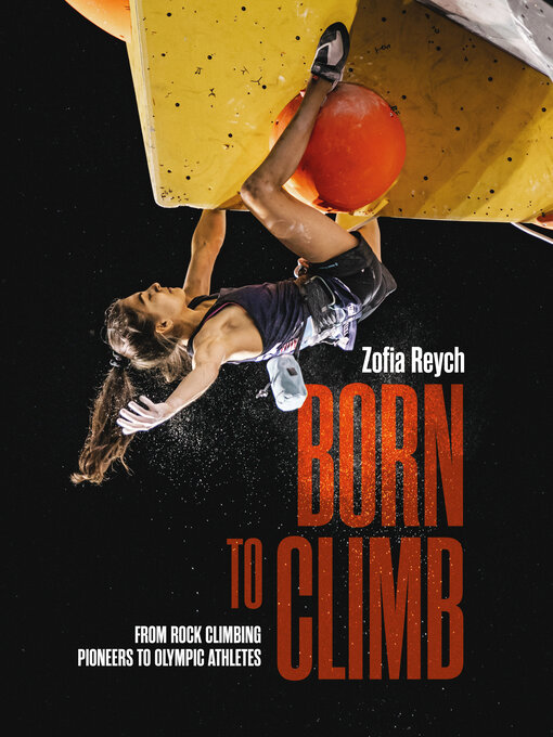 Title details for Born to Climb by Zofia Reych - Available